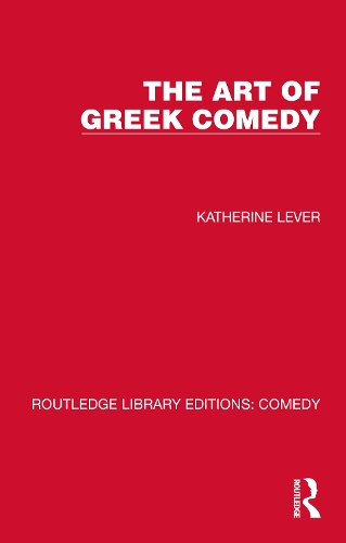 The Art of Greek Comedy.