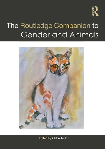 The Routledge Companion to Gender and Animals.