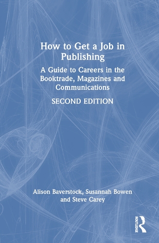 How to Get a Job in Publishing: A Guide to Careers in the Booktrade, Magazines and Communications. 2nd edition