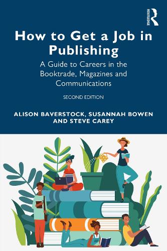 How to Get a Job in Publishing: A Guide to Careers in the Booktrade, Magazines and Communications. 2nd edition