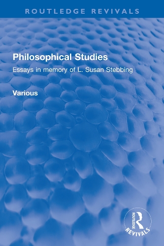 Philosophical Studies: Essays in memory of L. Susan Stebbing.