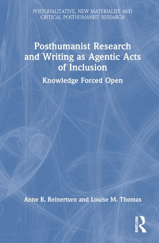 Posthumanist Research and Writing as Agentic Acts of Inclusion