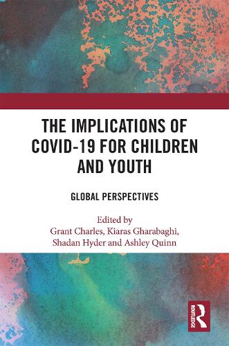 The Implications of COVID-19 for Children and Youth: Global Perspectives.