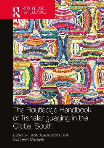 The Routledge Handbook of Translanguaging in the Global South.