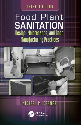 Food Plant Sanitation: Design, Maintenance, and Good Manufacturing Practices. 3rd edition