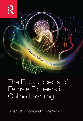 The Encyclopedia of Female Pioneers in Online Learning.