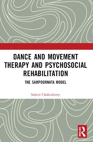 Dance Movement Therapy and Psycho-social Rehabilitation: The Sampoornata Model.