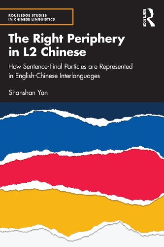 The Right Periphery in L2 Chinese: How Sentence-Final Particles are Represented in English-Chinese Interlanguages.