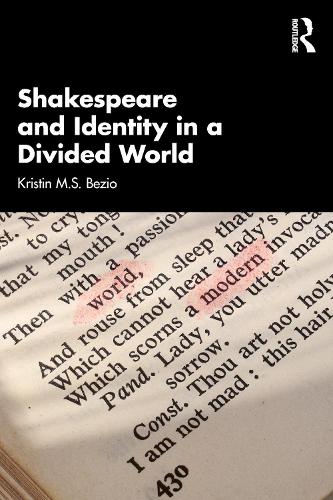 Shakespeare and Identity in a Divided World.