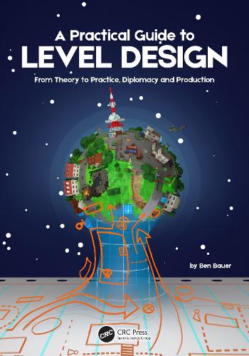 A Practical Guide to Level Design: From Theory to Practice, Diplomacy and Production.
