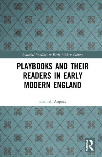 Playbooks and their Readers in Early Modern England.