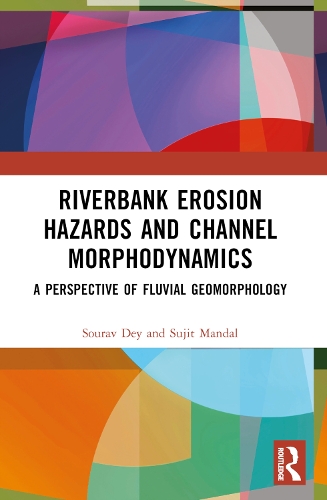 Riverbank Erosion Hazards and Channel Morphodynamics: A Perspective of Fluvial Geomorphology.