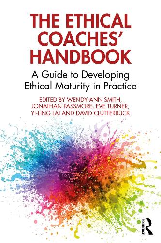 The Ethical Coaches' Handbook: A Guide to Developing Ethical Maturity in Practice.