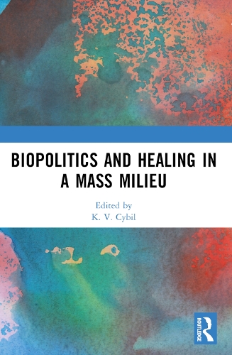Biopolitics and Healing in a Mass Milieu.