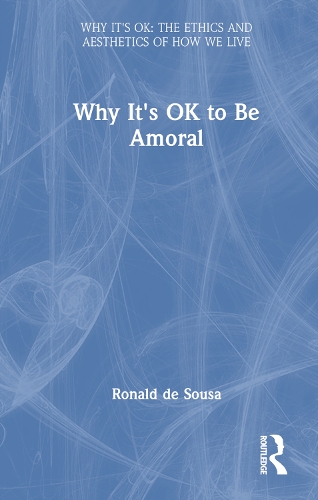 Why It's OK to Be Amoral.