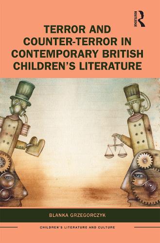 Terror and Counter-Terror in Contemporary British Children's Literature.