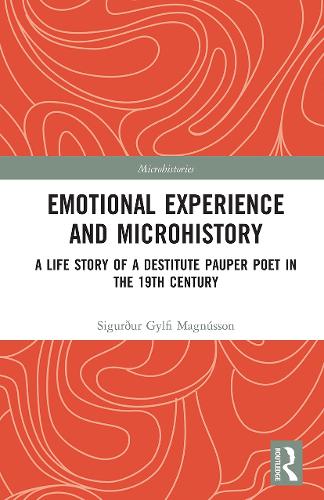 Emotional Experience and Microhistory: A Life Story of a Destitute Pauper Poet in the 19th Century.