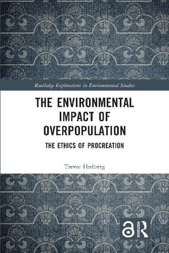 The Environmental Impact of Overpopulation: The Ethics of Procreation.