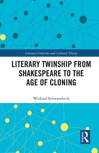 Literary Twinship from Shakespeare to the Age of Cloning.