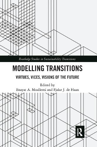 Modelling Transitions: Virtues, Vices, Visions of the Future.