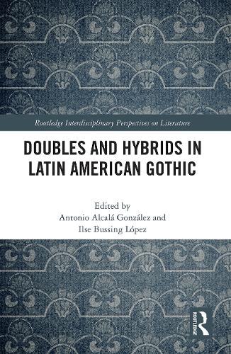 Doubles and Hybrids in Latin American Gothic.