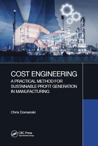 Cost Engineering: A Practical Method for Sustainable Profit Generation in Manufacturing.