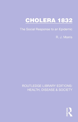 Cholera 1832: The Social Response to an Epidemic.