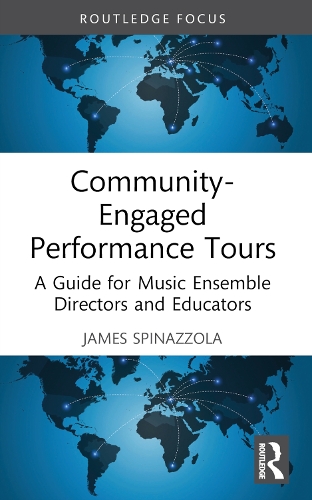 Community-Engaged Performance Tours: A Guide for Music Ensemble Directors and Educators.