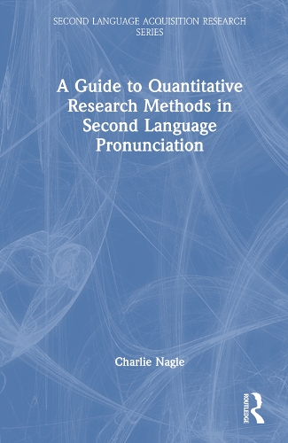 A Guide to Quantitative Research Methods in Second Language Pronunciation.