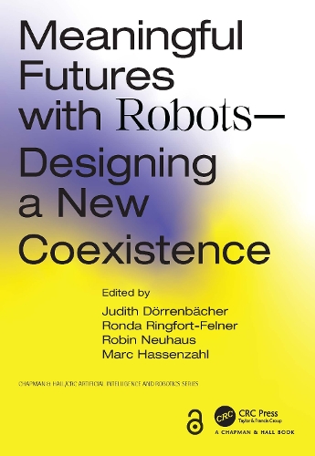 Meaningful Futures with Robots: Designing a New Coexistence.