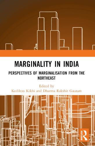 Marginality in India: Perspectives of Marginalisation from the Northeast.
