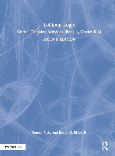 Lollipop Logic: Critical Thinking Activities (Book 1, Grades K-2) 2nd edition