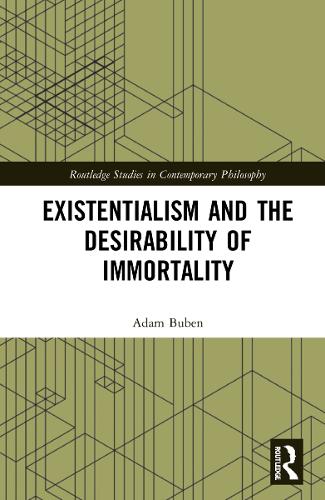 Existentialism and the Desirability of Immortality.