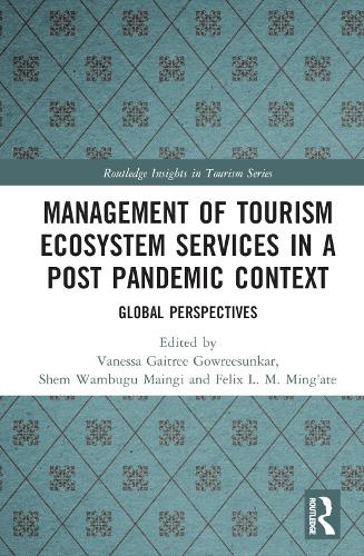 Management of Tourism Ecosystem Services in a Post Pandemic Context: Global Perspectives.