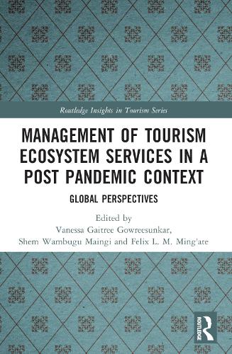 Management of Tourism Ecosystem Services in a Post Pandemic Context: Global Perspectives.