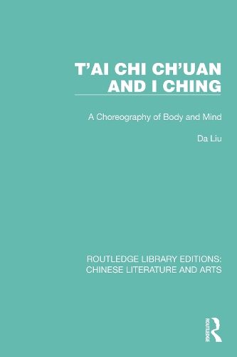 T'ai Chi Ch'uan and I Ching: A Choreography of Body and Mind.