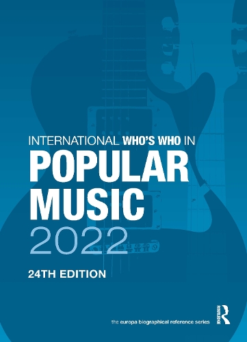 The International Who's Who in Popular Music 2022. 24th edition