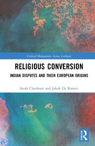Religious Conversion: Indian Disputes and Their European Origins.