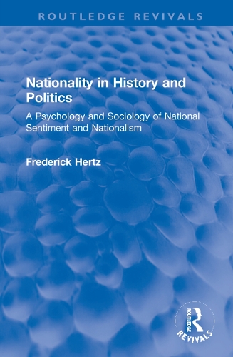 Nationality in History and Politics: A Psychology and Sociology of National Sentiment and Nationalism.