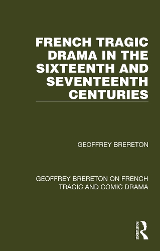 French Tragic Drama in the Sixteenth and Seventeenth Centuries.
