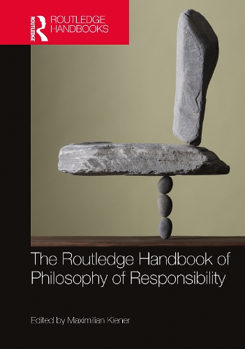 The Routledge Handbook of Philosophy of Responsibility.