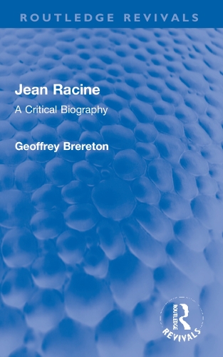 Jean Racine: A Critical Biography.