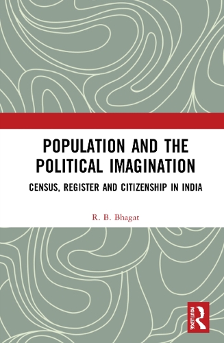Population and the Political Imagination: Census, Register and Citizenship in India.