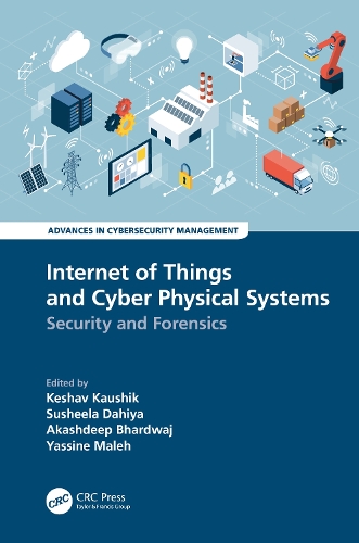 Internet of Things and Cyber Physical Systems: Security and Forensics.