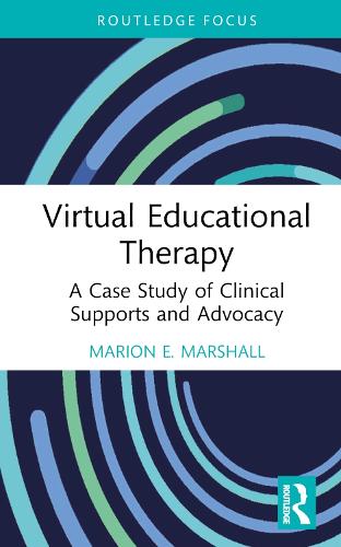 Virtual Educational Therapy: A Case Study of Clinical Supports and Advocacy.