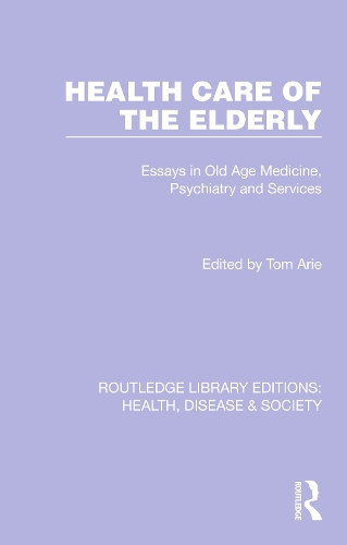 Health Care of the Elderly: Essays in Old Age Medicine, Psychiatry and Services.
