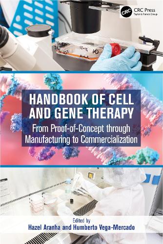Handbook of Cell and Gene Therapy: From Proof-of-Concept through Manufacturing to Commercialization.