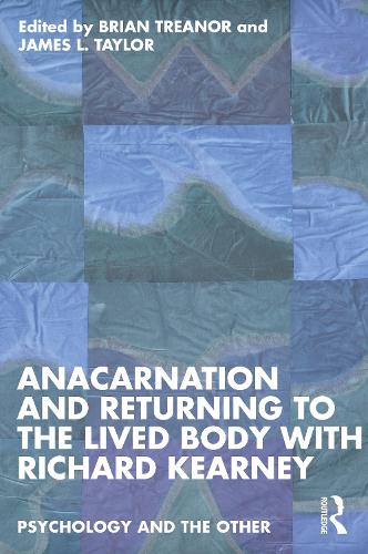 Anacarnation and Returning to the Lived Body with Richard Kearney.