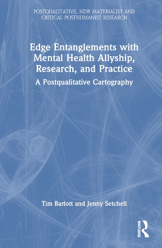 Edge Entanglements with Mental Health Allyship, Research, and Practice: A Postqualitative Cartography.