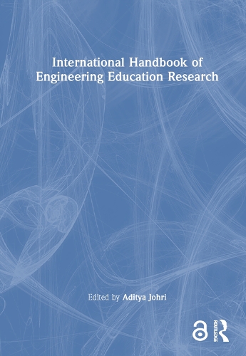 International Handbook of Engineering Education Research.